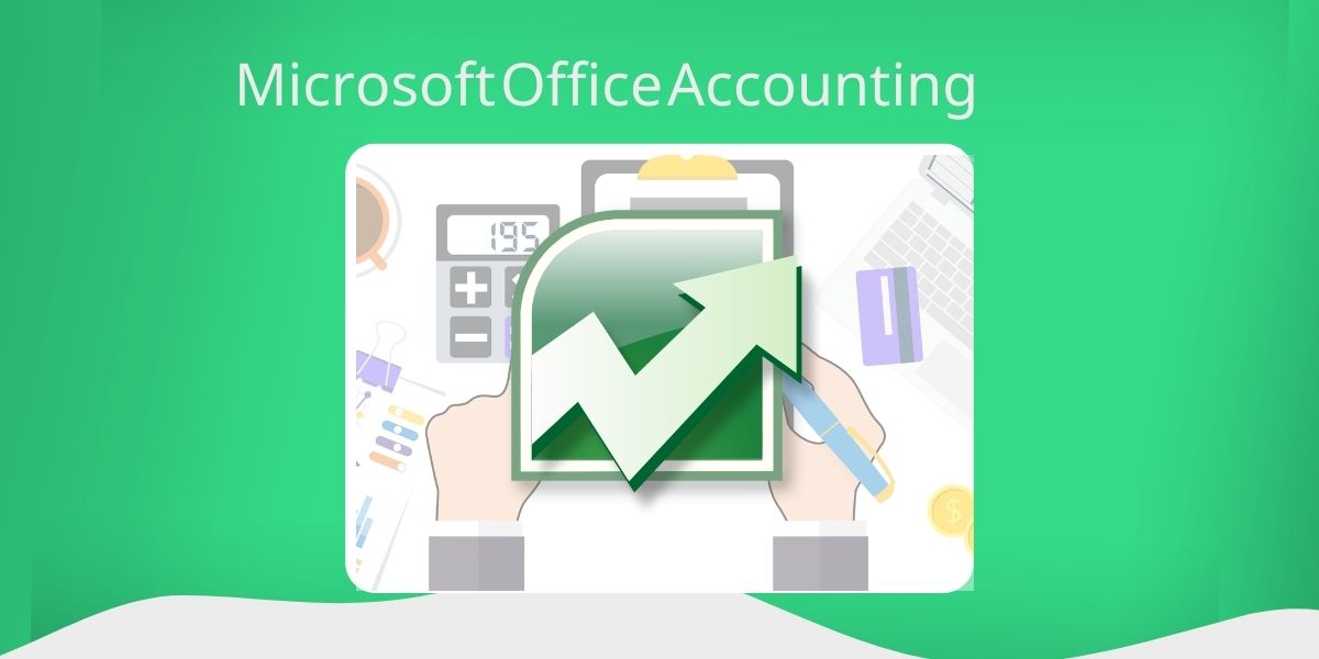 ما هو مايكروسوفت المحاسبي Microsoft Office Accounting؟ نظرة عامة